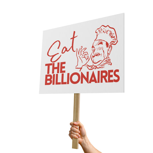 Eat The Billionaires Pizza Box Guy| Placard, Political Rally FREE SHIPPING